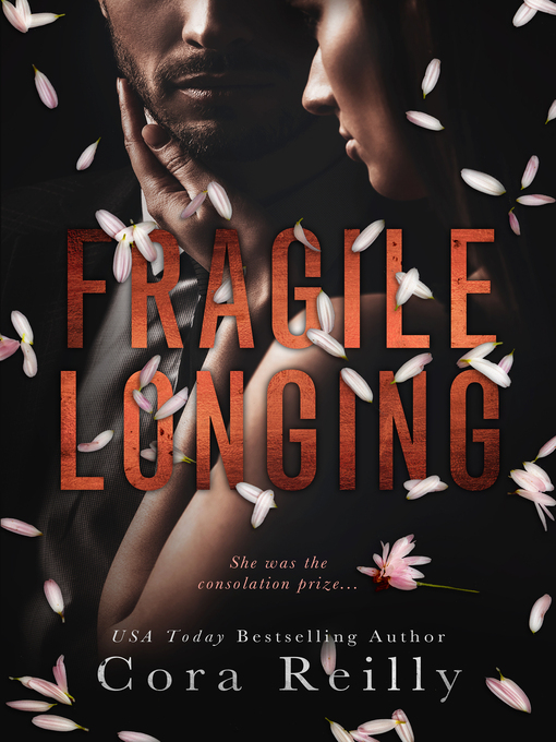 Title details for Fragile Longing by Cora Reilly - Available